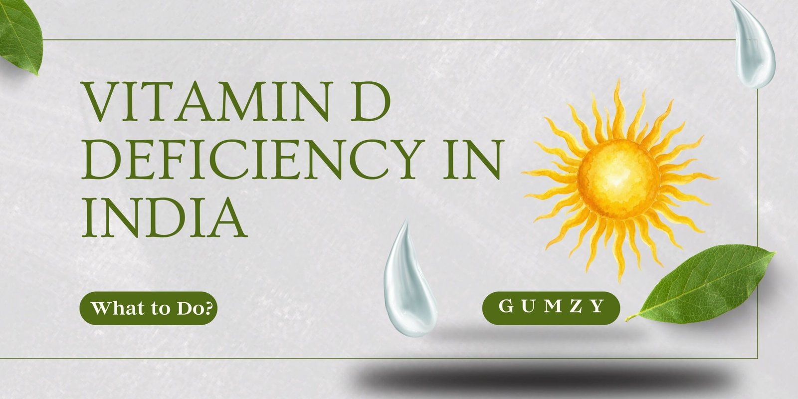 Gumzy informational banner addressing Vitamin D deficiency in India, featuring a sun illustration and a "What to Do?" prompt.